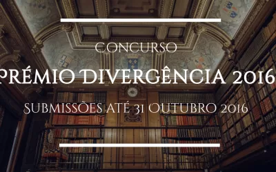 CONCURSO ABERTO: Prémio Divergência 2016
