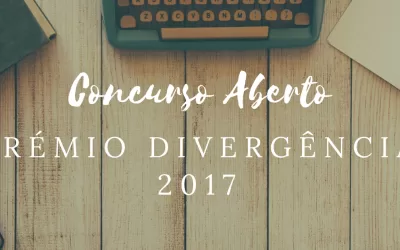 CONCURSO ABERTO: Prémio Divergência 2017