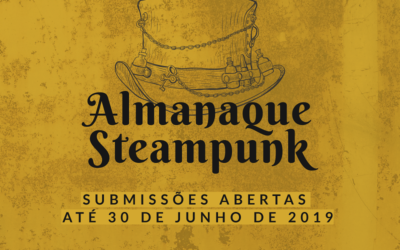 [SUBMISSÕES ABERTAS] Almanaque Steampunk 2019